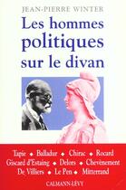 Couverture du livre « Les hommes politiques sur le divan » de Jean-Pierre Winter aux éditions Calmann-levy