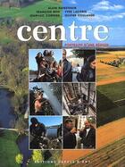 Couverture du livre « Centre ; portraits d'une région » de  aux éditions Cercle D'art