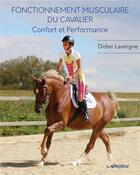 Couverture du livre « Fonctionnement musculaire du cavalier : confort et performance » de Didier Lavergne aux éditions Lavauzelle