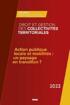 Couverture du livre « Action publique locale et mobilités : un paysage en transition ? (édition 2023) » de Nicolas Kada aux éditions Pu De Grenoble