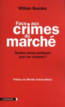 Couverture du livre « Lescrimes du marché ; quelles armes juridiques pour les citoyens ? » de Bourdon/Delmas-Marty aux éditions La Decouverte