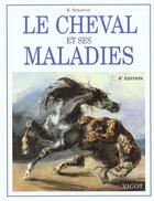 Couverture du livre « Le cheval et ses maladies » de Eddie Straiton et A Constantin aux éditions Vigot