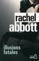 Couverture du livre « Illusions fatales » de Rachel Abbott aux éditions Belfond