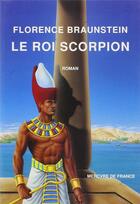 Couverture du livre « Le roi-scorpion » de Florence Braunstein aux éditions Mercure De France