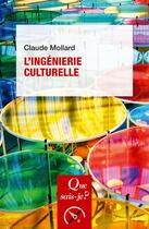 Couverture du livre « L'ingénierie culturelle » de Claude Mollard aux éditions Que Sais-je ?