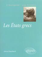 Couverture du livre « Les etats grecs » de Alain Fouchard aux éditions Ellipses