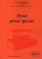 Couverture du livre « Droit pénal spécial » de Emmanuel Dreyer aux éditions Ellipses