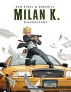 Couverture du livre « Milan K. t.2 ; hurricane » de Corentin et Sam Timel aux éditions Humanoides Associes