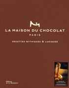 Couverture du livre « La maison du chocolat, Paris ; recettes mythiques & ludiques » de Gilles Marcial et Veronique Duffuty aux éditions La Martiniere