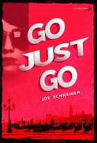 Couverture du livre « Go just go » de Joe Schreiber aux éditions La Martiniere Jeunesse