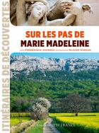 Couverture du livre « Sur les pas de Marie Madeleine » de Frederique Jourdaa aux éditions Ouest France