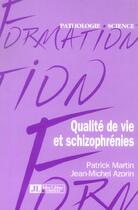 Couverture du livre « Qualité de vie et schizophrénies » de Patrick Martin et Jean-Michel Azorin aux éditions John Libbey