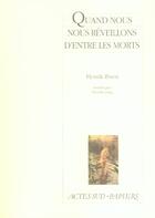 Couverture du livre « Quand nous nous reveillons d'entre les morts » de Henrik Ibsen aux éditions Actes Sud