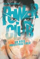 Couverture du livre « Power club t.3 ; un rêve indestructible » de Alain Gagnol aux éditions Syros