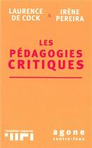 Couverture du livre « Les pédagogies critiques » de Irene Pereira et Laurence De Cock aux éditions Agone