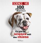 Couverture du livre « 100 questions réponses ; ce que la science sait des chiens » de  aux éditions Telemaque