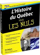 Couverture du livre « L'histoire du Québec pour les nuls » de Eric Bedard aux éditions First
