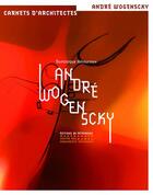Couverture du livre « André Wogenscky » de Dominique Amouroux aux éditions Editions Du Patrimoine