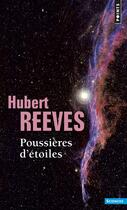 Couverture du livre « Poussières d'étoiles » de Hubert Reeves aux éditions Points