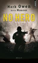 Couverture du livre « No hero » de Mark Owen et Kevin Maurer aux éditions Points