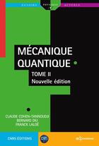Couverture du livre « Mécanique quantique t.2 (2e édition) » de Bernard Diu et Franck Laloe et Claude Cohen-Tannoudji aux éditions Edp Sciences