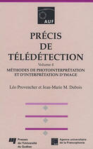 Couverture du livre « Precis de teledetection - volume 4. methodes de photointerpretation et d interpretation d image » de Provencher/M Du aux éditions Pu De Quebec