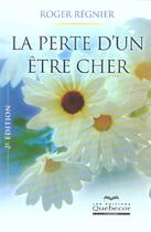 Couverture du livre « La perte d'un etre cher 2e ed. (2e édition) » de Regnier Roger aux éditions Quebecor