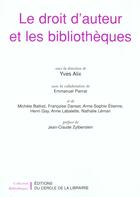 Couverture du livre « Le droit d'auteur et les bibliothèques » de Yves Alix et Emmanuel Pierrat aux éditions Electre