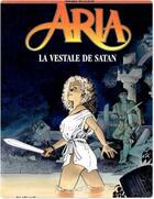 Couverture du livre « Aria Tome 17 : la vestale de Satan » de Michel Weyland aux éditions Dupuis