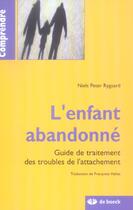 Couverture du livre « L'enfant abandonne guide de traitement des troubles de l'attachement » de Rygaard aux éditions De Boeck