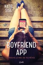 Couverture du livre « The boyfriend app ; trouve le mec de tes rêves » de Katie Size aux éditions Panini