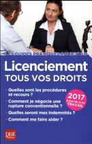 Couverture du livre « Licenciement, tous vos droits 2017 » de Jacques Coudert aux éditions Prat