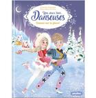 Couverture du livre « Une, deux, trois danseuses t.11 : danser sur la glace ! » de Catherine Kalengula et Marie-Rose Boisson aux éditions Play Bac