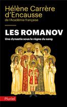 Couverture du livre « Les Romanov » de Helene Carrere D'Encausse aux éditions Pluriel