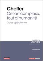 Couverture du livre « Cheffer : cet art complexe, tout d'humanité ; guide opérationnel » de Francois Vernoux aux éditions Territorial