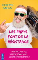 Couverture du livre « Les papys font de la résistance » de Juliette Sachs aux éditions City