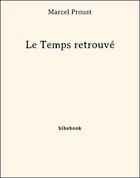 Couverture du livre « À la recherche du temps perdu t.7 ; le temps retrouvé » de Marcel Proust aux éditions Bibebook