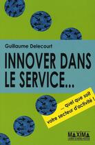 Couverture du livre « L'innovation dans les services » de Guillaume Delecourt aux éditions Maxima