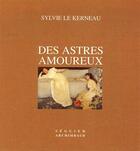 Couverture du livre « Des astres amoureux » de Sylvie Le Kerneau aux éditions Seguier