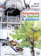 Couverture du livre « Chroniques de Seynod et alentour » de Rene Boissier aux éditions La Fontaine De Siloe