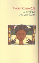 Couverture du livre « Le cantique des cannibales » de Florent Couao-Zotti aux éditions Serpent A Plumes