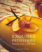 Couverture du livre « Exquises Patisseries Pour Les Fetes » de C Felder aux éditions Chene