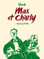 Couverture du livre « Max et Charly » de Vanoli Vincent aux éditions L'association