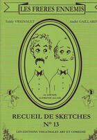 Couverture du livre « Les frères ennemis ; receuil de sketches t.13 » de Teddy Vrignault et Andre Gaillard aux éditions Art Et Comedie