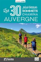 Couverture du livre « Auvergne les 30 plus beaux sommets » de  aux éditions Chamina