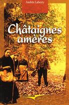 Couverture du livre « Chataignes Ameres (Les) » de Laberty Andree aux éditions Cheminements