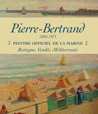 Couverture du livre « Pierre Bertrand, peintre officiel de la marine » de  aux éditions Geste