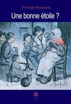 Couverture du livre « Une bonne étoile ? » de Philippe Roucarie aux éditions Editions Créer