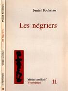 Couverture du livre « Les négriers : théâtre » de Daniel Boukman aux éditions L'harmattan