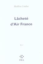 Couverture du livre « Lachete d'air france » de Mathieu Lindon aux éditions P.o.l